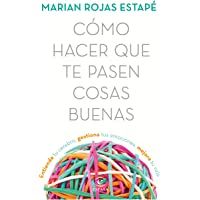 Los mejores  - Cómo hacer que te pasen cosas buenas: Entiende tu cerebro- gestiona tus emociones- mejora tu vida (Fuera de colección)